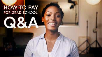 how to pay for Grad School Q&A
