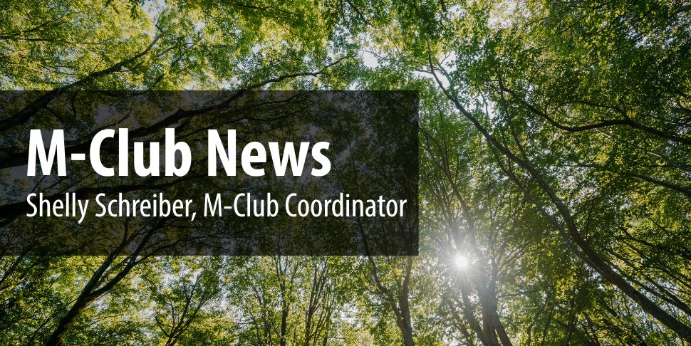M-Club News. Shelly Schreiber, M-Club Coordinator.